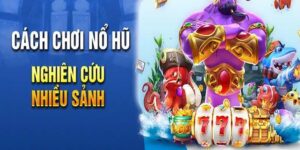 Cách chơi nổ hũ